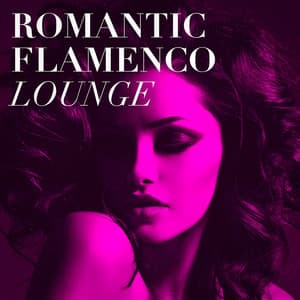Romantic Flamenco Lounge - Flamenco Guitar Masters