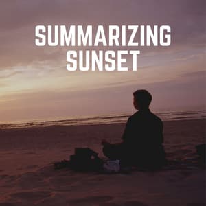 Summarizing Sunset - Calm Music