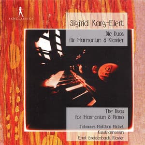 Karg-Elert: Duos for Harmonium & Piano - Sigfrid Karg-Elert