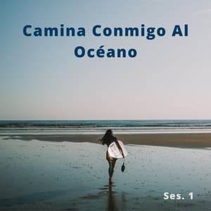 Camina Conmigo Al Océano Ses. 1 - Olas Glaciares
