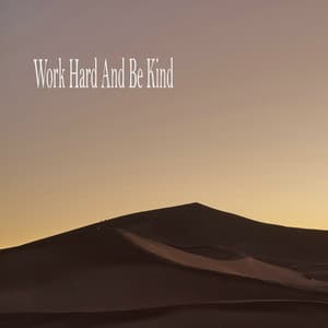 Work Hard And Be Kind - Sleeping Music