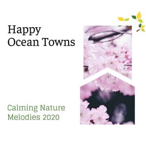 Happy Ocean Towns - Calming Nature Melodies 2020 - Spa Music Relaxation