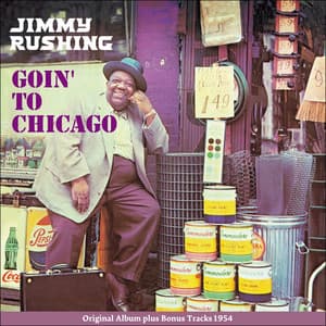 Goin' to Chicago - Jimmy Rushing