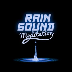 Rain Sound Meditation - Rain Sounds Ambience