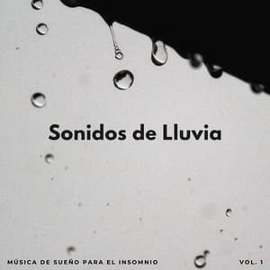Sonidos De Lluvia: Música De Sueño Para El Insomnio - Lluvia Para Dormir Mejor