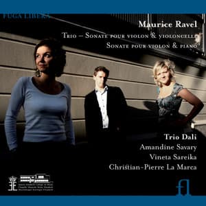 Ravel: Trio, Sonate pour violon et violoncelle & Sonate pour violon et piano - Maurice Ravel