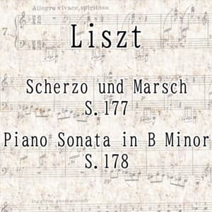 Scherzo and March / Piano Sonata in B Minor - Franz Liszt