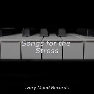 Songs for the Stress - Ivory Mood