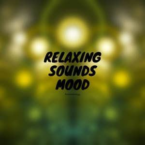 Relaxing Sounds, Mood - Ambientology