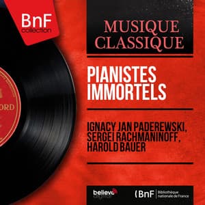 Pianistes immortels - Ignacy Jan Paderewski