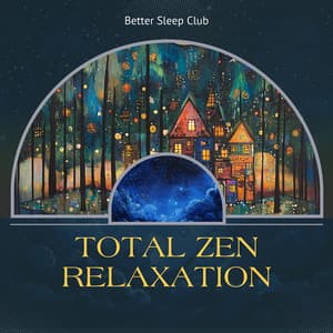 Total Zen Relaxation - Better Sleep Club