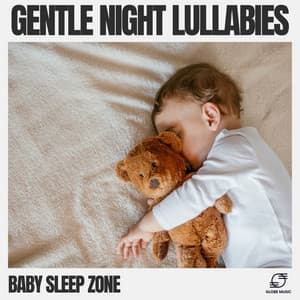 Gentle Night Lullabies - Baby Sleep Zone