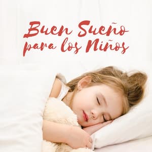 Buen Sueño para los Niños - Música Calmante y Relajante, Canciones de Cuna, Sueño Inteligente, Música para Dormir - Academia de Música de Cuna