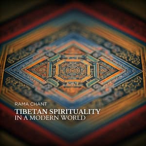 Tibetan Spirituality in a Modern World - Rama Chant