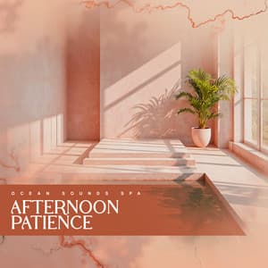 Afternoon Patience - Ocean Sounds Spa