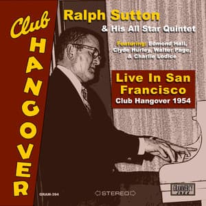 Live in San Francisco: Club Hangover 1954 - Ralph Sutton
