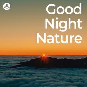 Good Night Nature - Nature Sounds and Music