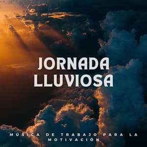 Jornada Lluviosa: Música De Trabajo Para La Motivación - Efectos especiales de lluvia del bosque
