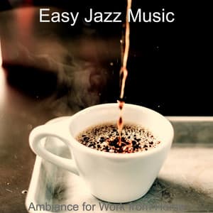 Ambiance for Work from Home - Easy Jazz Music