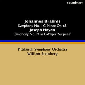 Johannes Brahms: Symphony No. 1 in C-Minor, Op. 68 - Joseph Haydn: Symphony No. 94 in G-Major, 'Surprise' - William Steinberg