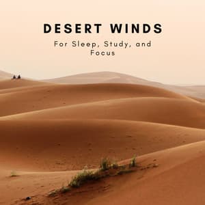 Desert Winds For Sleep, Study and Focus - Natural Sounds Selections
