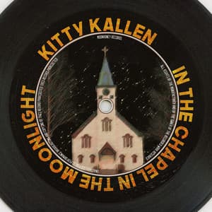In the Chapel in the Moonlight - Kitty Kallen