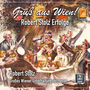 Gruß aus Wien - Robert Stolz