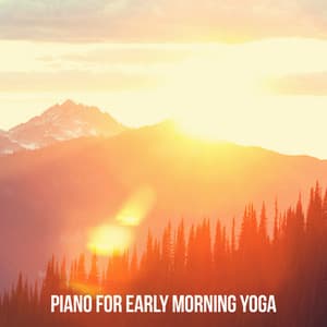 Piano for Early Morning Yoga - Yoga Piano Music