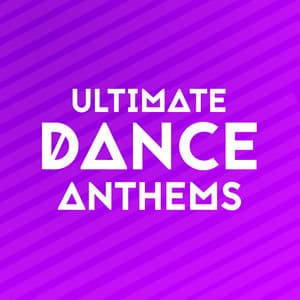 Ultimate Dance Anthems - Ultimate Dance Hits
