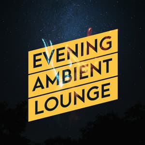 Evening Ambient Lounge - Lounge Chillout