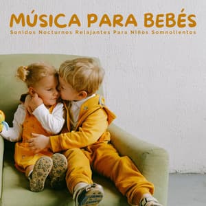 Música Para Bebés: Sonidos Nocturnos Relajantes Para Niños Somnolientos - Música de la guardería del bebé