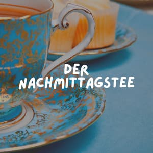 Der Nachmittagstee - Sanfte Klänge