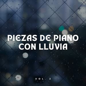 Piezas De Piano Con Lluvia Vol. 2 - Muestreo de lluvia profunda