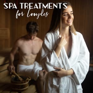 Spa Treatments for Couples – Ambient and Sensual Wellness Music for Deep Relaxation for Two During Massage - Serenity Spa Music Zone