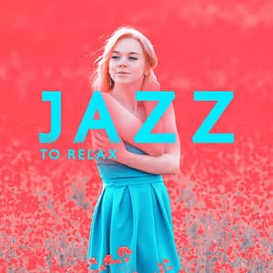 Jazz to Relax: Hopeful Mood, Ballad Jazz, Soothing Time, Joyful Relaxation - Relaxation Jazz Music Ensemble