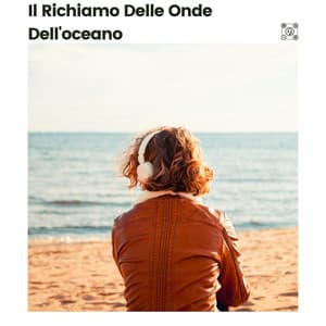 Il Richiamo Delle Onde Dell'oceano - Medicina Rilassante