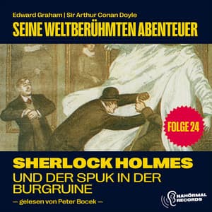 Sherlock Holmes und der Spuk in der Burgruine - Sherlock Holmes - Seine weltberühmten Abenteuer