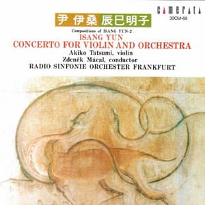 Isang Yun: Concerto for Violin and Orchestra - Isang Yun
