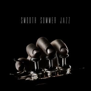 Smooth Summer Jazz - Smooth Jazz Sax Instrumentals