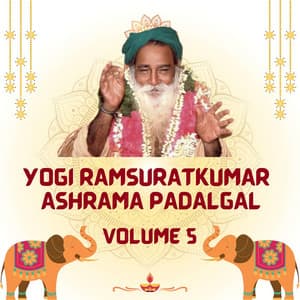 Yogi Ramsuratkumar Ashram Padalgal Volume 5 Gayathri Girish - Gayathri Girish