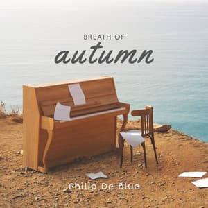 Breath of Autumn: Cool September Emotions, Dull Autumn State, Autumn Anxiety, The Beats Melancholic Pieces 2023, Autumn Breeze - Philip De Blue