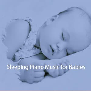 Sleeping Piano Music for Babies - Bedtime Baby
