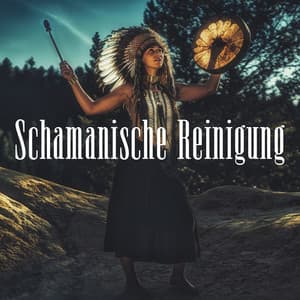 Schamanische Reinigung: Ritualtrommeln, Flöte und Gesang für innere Stärke, spirituelle Führung und angestammte Weisheit - Meditationsmusik Sammlung
