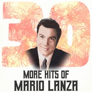 30 More Hits of Mario Lanza - Mario Lanza