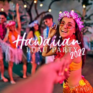 Hawaiian Luau Party 2022 - Hawaiian Music