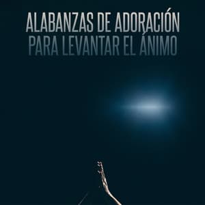 Alabanzas de Adoración para Levantar el Ánimo - Alabanza Vida Nueva