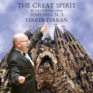 Ferrer Ferran: The Great Spirit  Sinfonia N. 3 - Ferrer Ferran