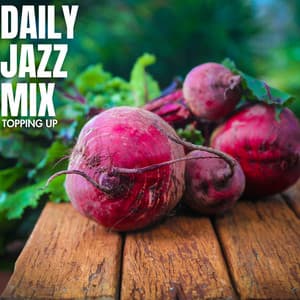 Topping Up - Daily Jazz Mix
