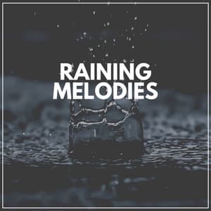 Raining Melodies - Sounds of Nature White Noise Sound Effects