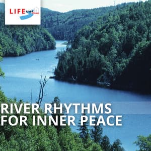 River Rhythms for Inner Peace - Life River Sound